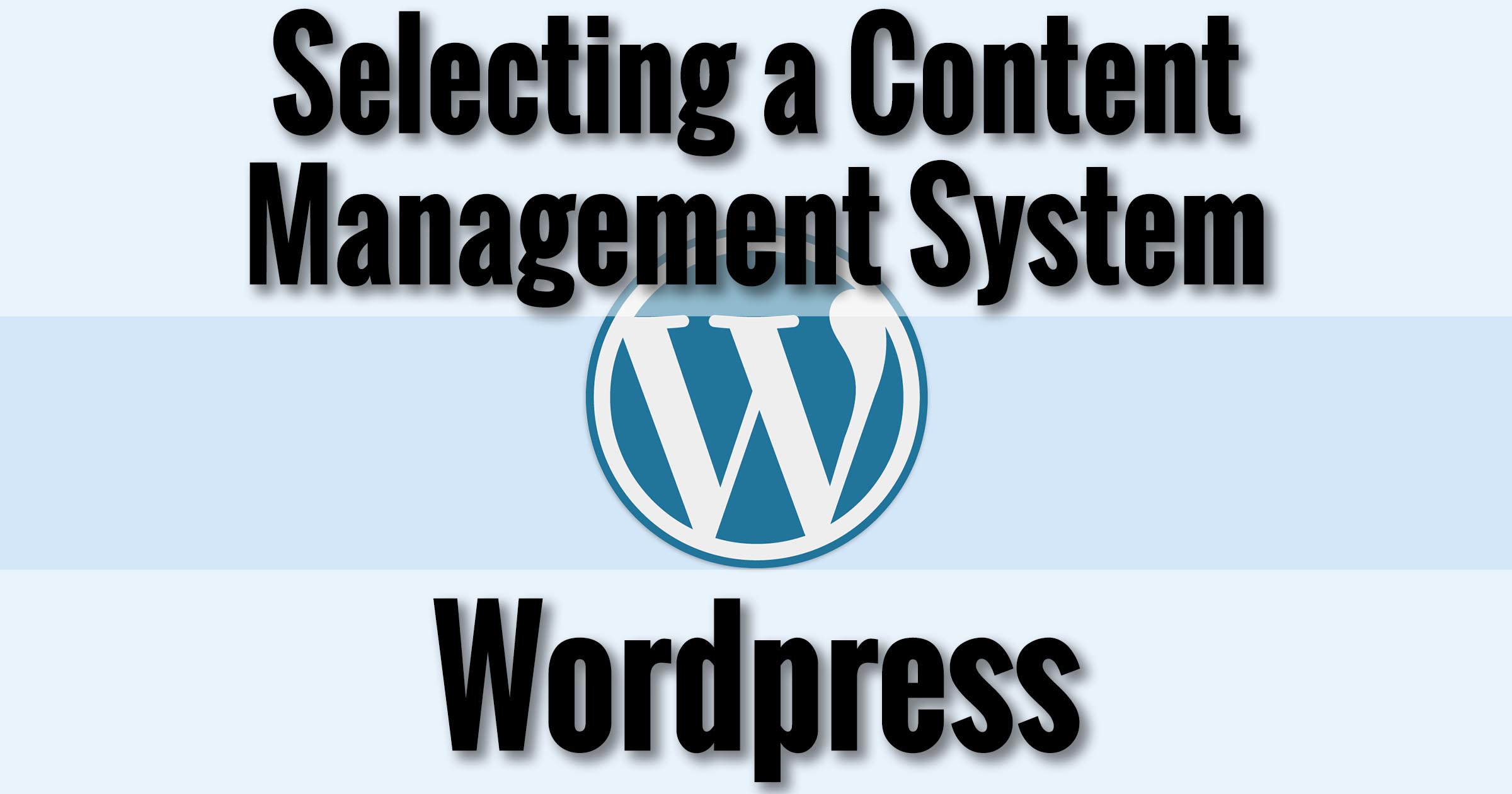 Selecting a Content Management System - Wordpress