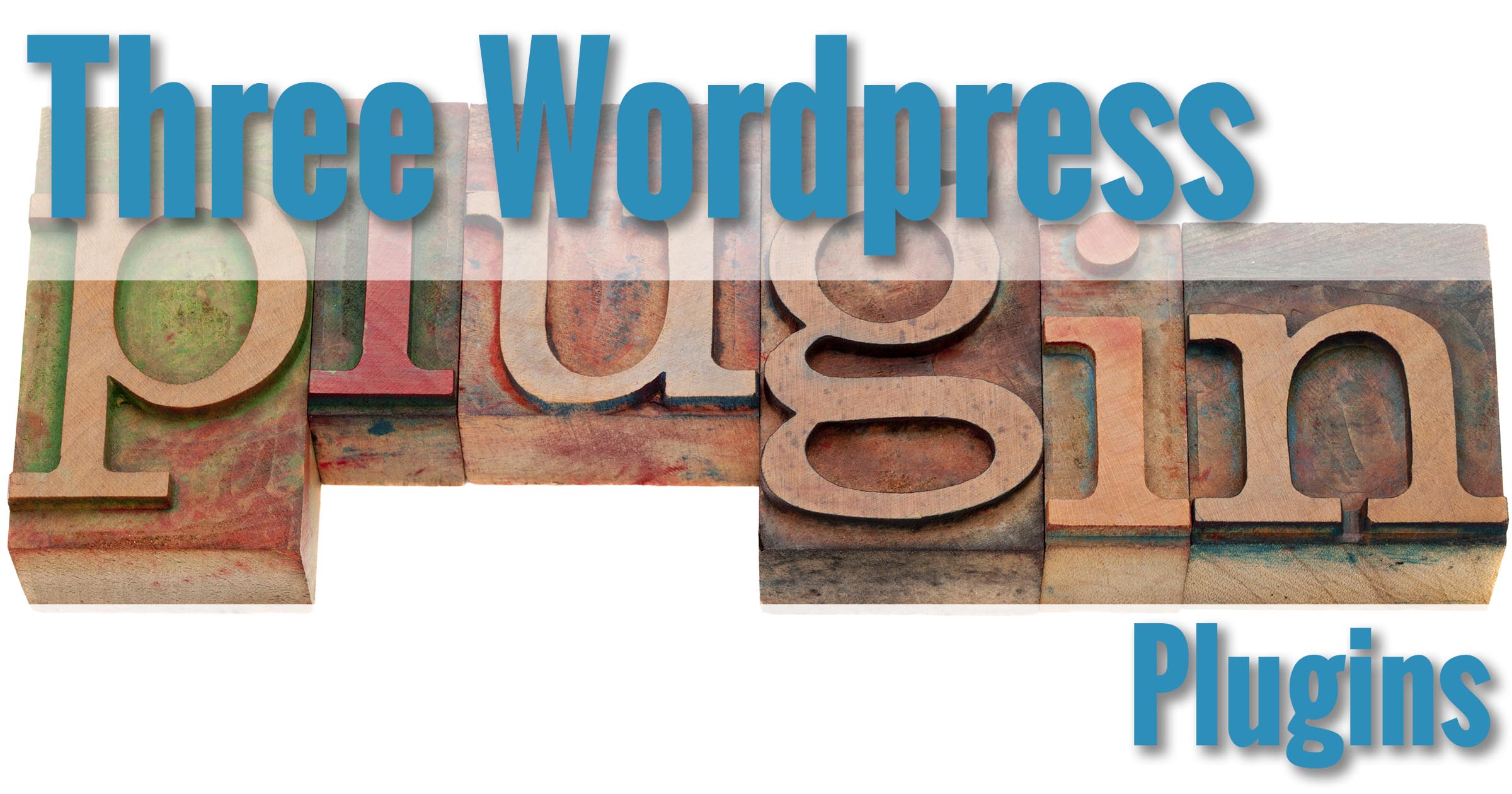 Three Wordpress Plugins