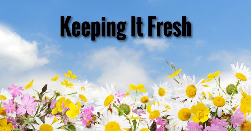Keeping It Fresh