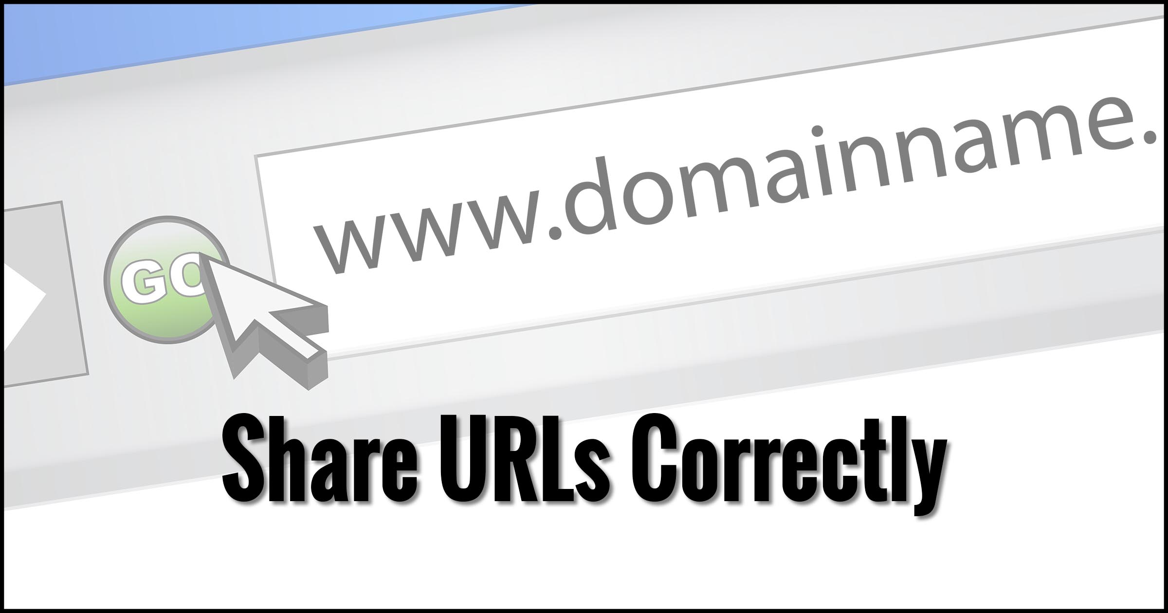 Share URLs Correctly