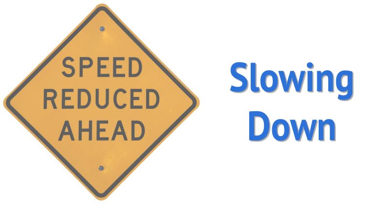 Slowing Down
